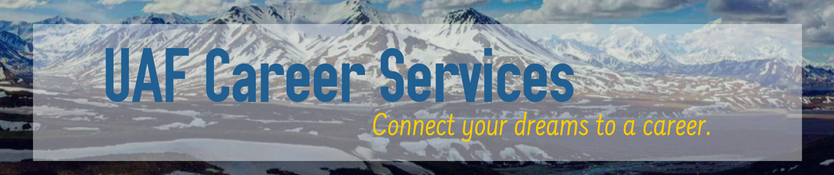 UAF Career Services: Connect your dreams to a career. (Mountains in the background).