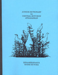 Dinaakkanaaga Ts'inh Huyoza (Junior Dictionary for Central Koyukon Athabaskan)