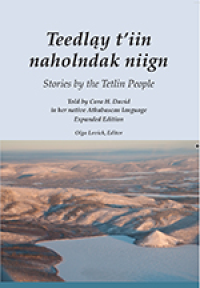 Teedlay t'iin naholndak niign / Stories by the Tetlin People