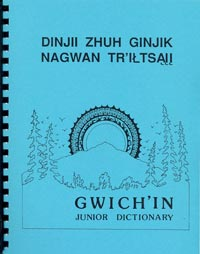 Dinjii Zhuh Ginjik Nagwan Tr'iłtsąįį (Gwich'in Junior Dictionary)