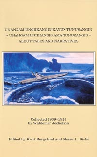 Unangam Ungiikangin Kayux Tunusangin (Aleut Tales and Narratives)