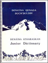 Dena'ina Qenaga Duch'duldih (Dena'ina Athabaskan Junior Dictionary)