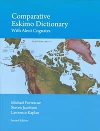 Comparative Eskimo Dictionary with Aleut Cognates (Alaska Native Language Center Research Paper no. 9)