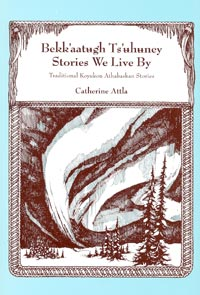 Bekk'aatugh Ts'uhuney / Stories We Live By