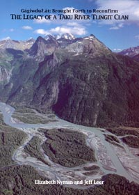 Gagiwdul.at: Brought Forth to Confirm; The Legacy of a Taku River Tlingit Clan