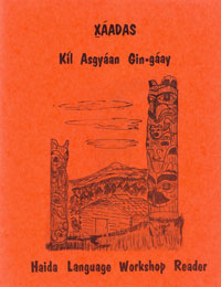 Xaadas Kil Asgyaan Gin-gaay (Haida Language Workshop Reader)